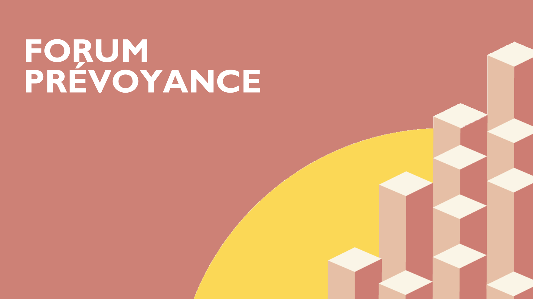 Forum Prévoyance: visuel graphique avec des blocs en forme de colonnes croissantes sur fond rose et cercle jaune